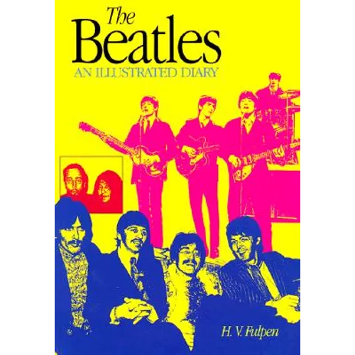 The Beatles: An Illustrated Diary Third Edition - Paperback
