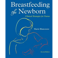 Breastfeeding the Newborn: Clinical Strategies for Nurses, Second Edition - Paperback
