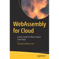 Webassembly for Cloud: A Basic Guide for Wasm-Based Cloud Apps - Paperback