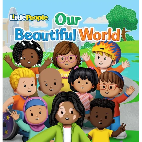 Fisher-Price Little People: Our Beautiful World - Board Book