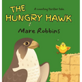 The Hungry Hawk - Hardcover