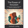 The Power of Inclusion: Meditating with Compassion, Healing with Generosity, Leading with Love - Paperback