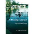 The Healing Metaphor: Hypnotherapy Scripts - Paperback