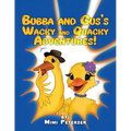Bubba and Gus's Wacky and Quacky Adventures - Paperback
