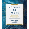 Nothing to Prove Bible Study Guide Plus Streaming Video: Eight-Session Bible Study in the Gospel of John - Paperback