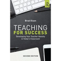 Teaching for Success: Developing Your Teacher Identity in Today's Classroom - Paperback