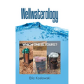 Wellwaterology: Which One Is Yours? - Hardcover