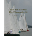 Built for the Bay: The Chesapeake 20 - Paperback