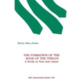 The Formation of the Book of the Twelve: A Study in Text and Canon - Paperback
