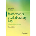 Mathematics as a Laboratory Tool: Dynamics, Delays and Noise - Paperback