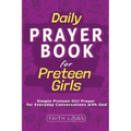 Daily Prayer Book for Preteen Girls: Simple Preteen Prayers for Everyday Conversations with God - Paperback