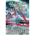 Alaska's Mysterious Triangle - Paperback