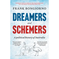 Dreamers and Schemers: A Political History of Australia - Paperback