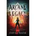 Arcane Legacy: Book 2 of The Conduit Series - Paperback