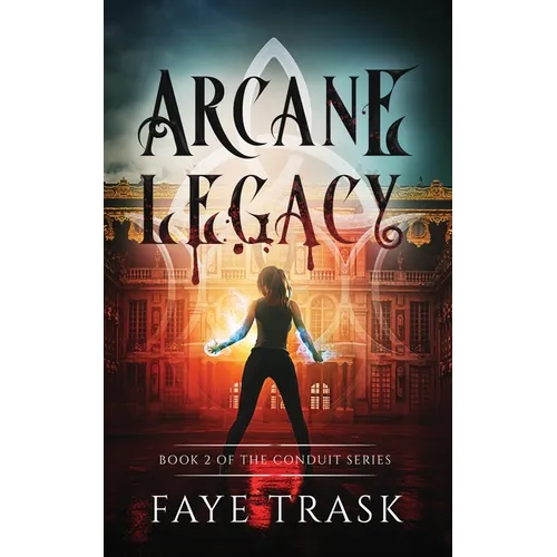 Arcane Legacy: Book 2 of The Conduit Series - Paperback