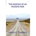The Passions of My Pilgrim's Ride - Paperback