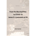 From the Marshall Plan to COVID-19: James G. Lowenstein at 94 - Hardcover