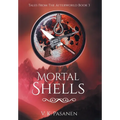 Mortal Shells, Tales from the Afterworld, Book 3 - Hardcover