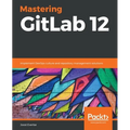 Mastering GitLab 12 - Paperback