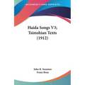 Haida Songs V3; Tsimshian Texts (1912) - Paperback