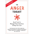 The Anger Toolkit: Quick Tools to Manage Intense Emotions and Keep Your Cool - Paperback