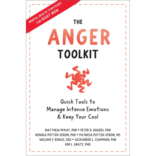 The Anger Toolkit: Quick Tools to Manage Intense Emotions and Keep Your Cool - Paperback