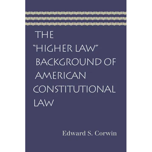 The "Higher Law" Background of American Constitutional Law - Paperback