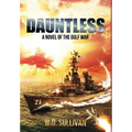 Dauntless: A Novel of the Gulf War - Hardcover