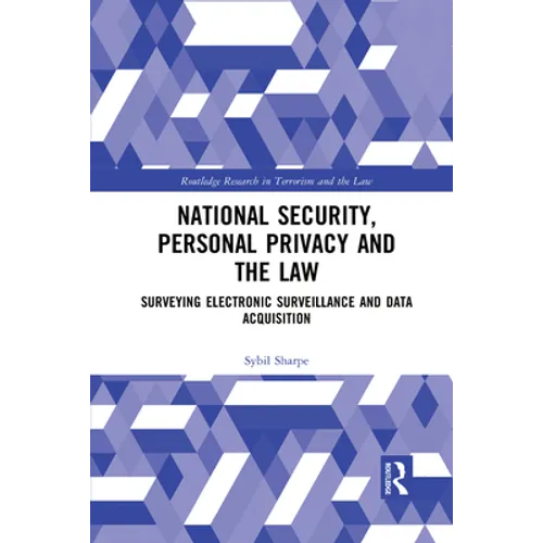 National Security, Personal Privacy and the Law: Surveying Electronic Surveillance and Data Acquisition - Paperback