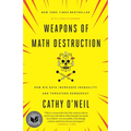 Weapons of Math Destruction: How Big Data Increases Inequality and Threatens Democracy - Paperback