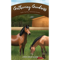Gathering Goodness: Faith, Family, Friends & Horses - Hardcover