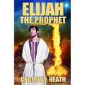 Elijah, the Prophet - Paperback