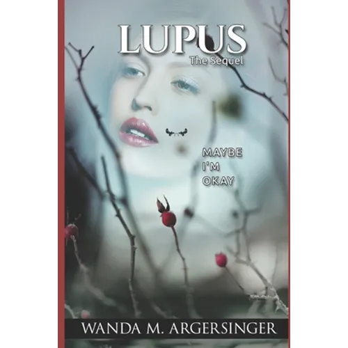 Lupus: The Sequel: Maybe I'm Okay - Paperback