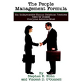 The People Management Formula: Six Indispensible Human Relations Practices Used by Bosses Everyone Admires Most - Paperback