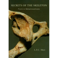 Secrets of the Skeleton: Form in Metamorphosis - Paperback