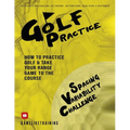 Golf Practice: How to Practice Golf and Take Your Range Game to the Course - Paperback