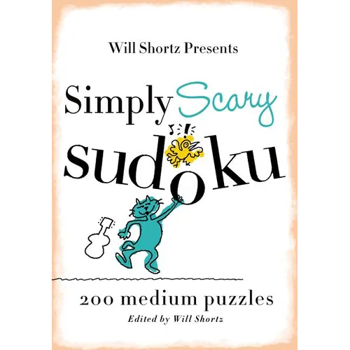 Will Shortz Presents Simply Scary Sudoku: 200 Medium Puzzles - Paperback