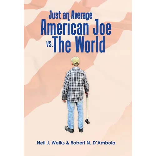 Just an Average American Joe Vs. the World - Hardcover