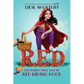 Red: The (Fairly) True Tale of Red Riding Hood - Paperback