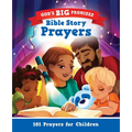 God's Big Promises: Bible Story Prayers: 101 Prayers for Children - Hardcover