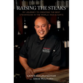 Raising the Steaks: My Journey to Creating the Best Steakhouse in the World: Nick & Sam's - Hardcover