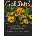 Got Sun?: 200 Best Native Plants for Your Garden - Paperback
