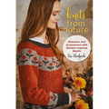 Knits from Nature: Sweaters and Accessories with Garden-Inspired Motifs - Paperback