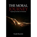 The Moral Journey: Exploring The Ethics Of Humanity - Paperback