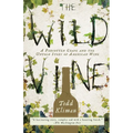 The Wild Vine: A Forgotten Grape and the Untold Story of American Wine - Paperback