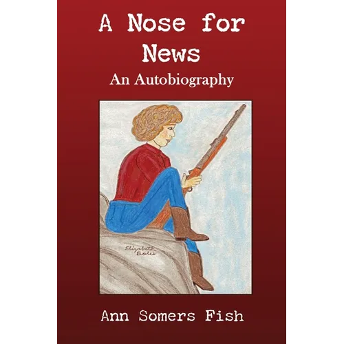 A Nose for News, An Autobiography - Paperback