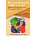 Translanguaging in Translation: Invisible Contributions That Shape Our Language and Society - Paperback