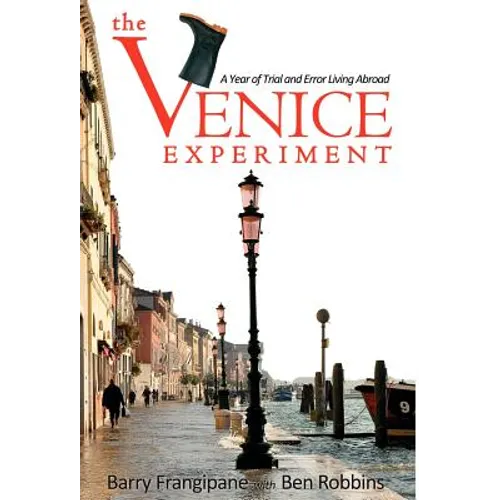 The Venice Experiment: A Year of Trial and Error Living Abroad - Hardcover