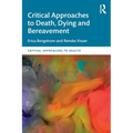 Critical Approaches to Death, Dying and Bereavement - Paperback