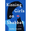 Kissing Girls on Shabbat: A Memoir - Hardcover